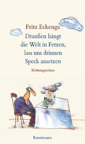 Draußen hängt die Welt in Fetzen, lass uns drinnen Speck ansetzen: Rettungsreime