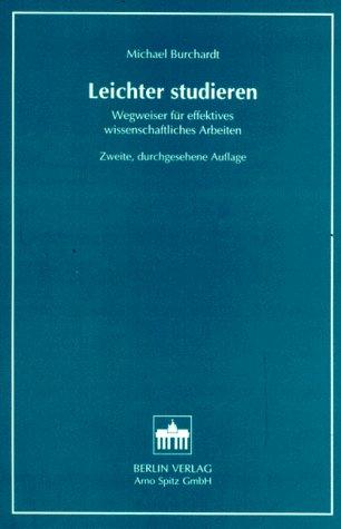 Leichter studieren. Wegweiser für effektives wissenschaftliches Arbeiten