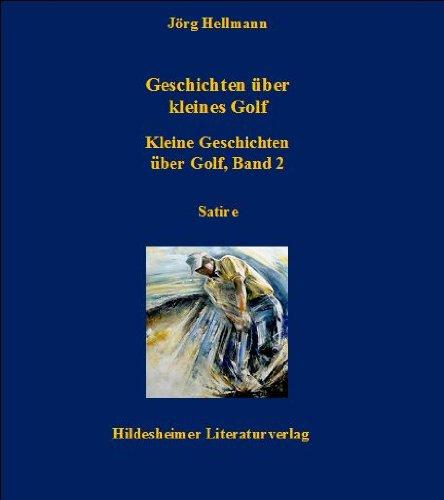 Geschichten über kleines Golf: Kleine Geschichten über Golf, Band 2