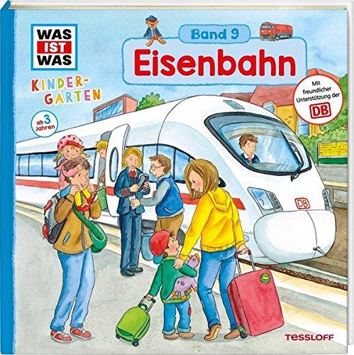 WAS IST WAS Kindergarten, Band 9. Eisenbahn: Bahnhof, Lokführer und Züge unterm Meer - erstes Wissen ab 3 Jahre