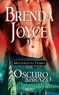 Oscuro abrazo - saga maestros tiempo (Harlequin Mira)