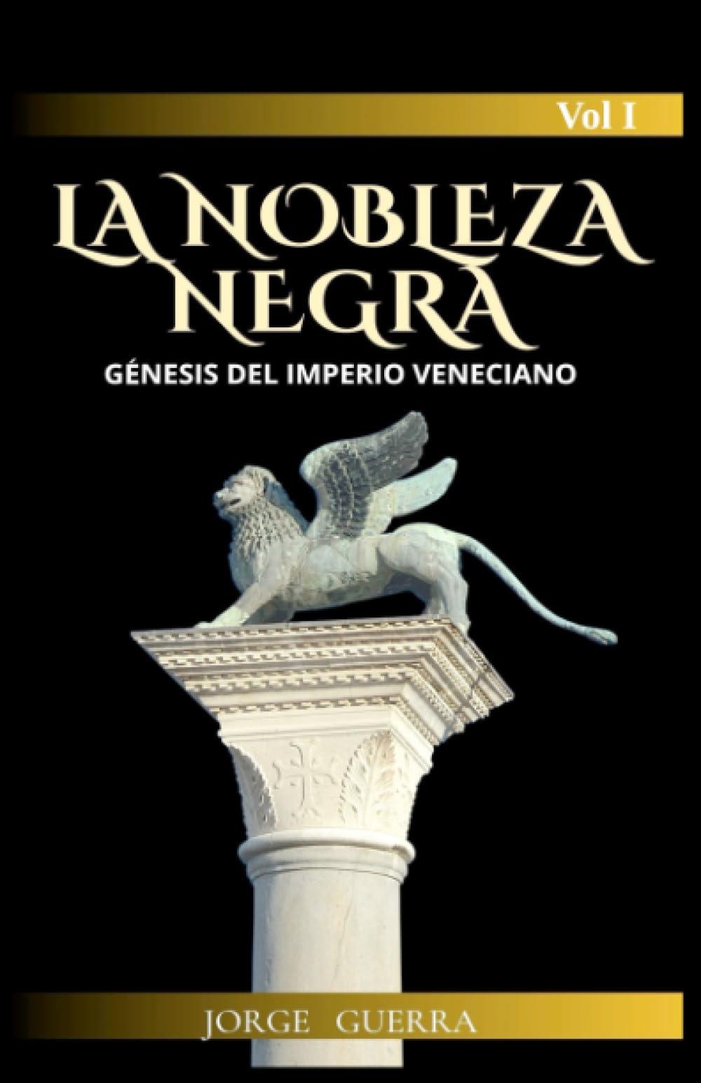 LA NOBLEZA NEGRA: Génesis del Imperio Veneciano