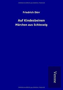 Auf Kindesbeinen: Märchen aus Schleswig