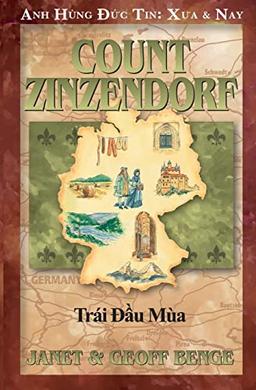 Bá t¿¿c Zinzendorf: Trái ¿¿u mùa (Anh Hùng Đức Tin: Xưa & Nay)