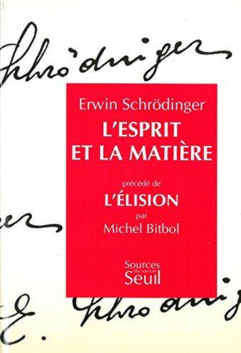 L'esprit et la matière. L'élision : essai sur la philosophie d'E. Schrödinger