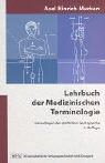 Lehrbuch der Medizinischen Terminologie: Grundlagen der ärztlichen Fachsprache