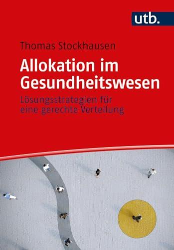 Allokation im Gesundheitswesen: Lösungsstrategien für eine gerechte Verteilung