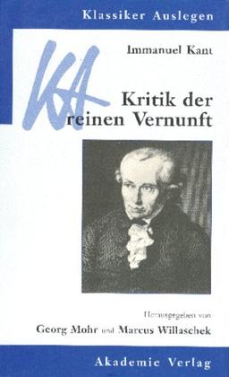 Klassiker auslegen, Bd. 17/18: Immanuel Kant: Kritik der reinen Vernunft