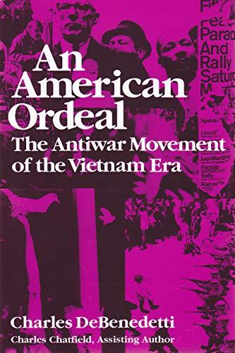 American Ordeal: The Antiwar Movement of the Vietnam Era (Syracuse Studies on Peace and Conflict Resolution)