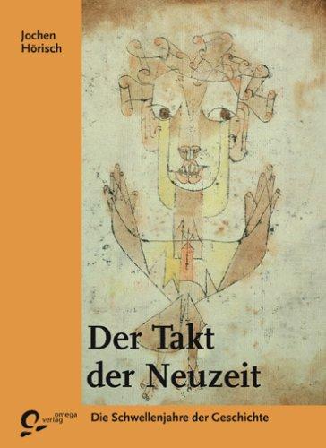 Der Takt der Neuzeit: Die Schwellenjahre der Geschichte