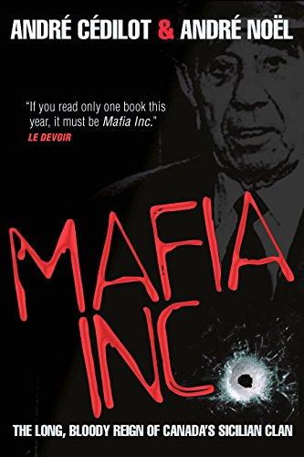 Mafia Inc.: The Long, Bloody Reign of Canada's Sicilian Clan