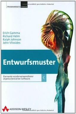 Entwurfsmuster: Elemente wiederverwendbarer objektorientierter Software (Programmer's Choice)