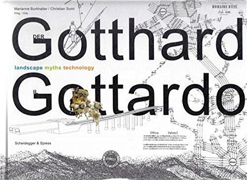 Der Gotthard / Il Gottardo: Landscape - Myths - Technology