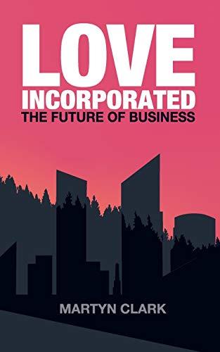 Love Incorporated: The Future of Business