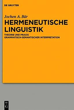 Hermeneutische Linguistik: Theorie und Praxis grammatisch-semantischer Interpretation