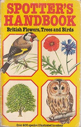 Spotter's Handbook to British Flowers, Trees and Birds (Usborne spotter's guides)