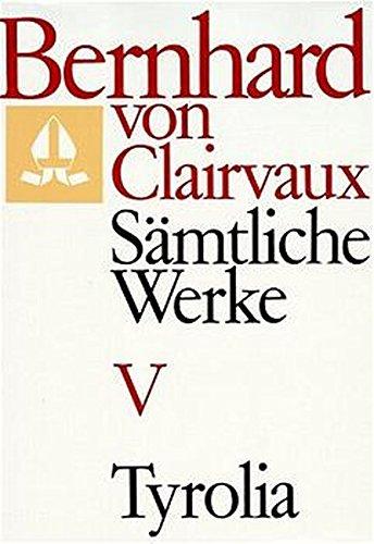 Bernhard von Clairvaux. Sämtliche Werke: Sämtliche Werke, 10 Bde., Bd.5