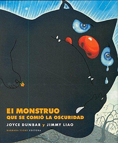 MONSTRUO QUE SE COMIO LA OSCURIDAD, EL (Cuentos (barbara Fiore))