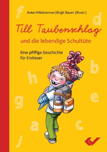 Till Taubenschlag und die lebendige Schultüte: Eine pfiffige Geschichte für Erstleser