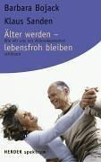 Älter werden - lebensfroh bleiben: Wie wir uns vor Altersdepression schützen