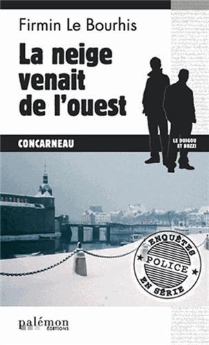 Le Duigou et Bozzi. Vol. 1. La neige venait de l'Ouest : Concarneau