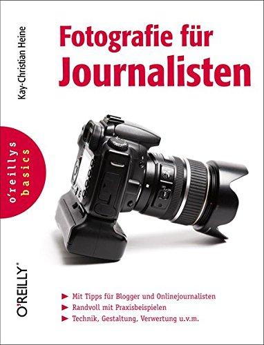 Fotografie für Journalisten (oreilly basics)