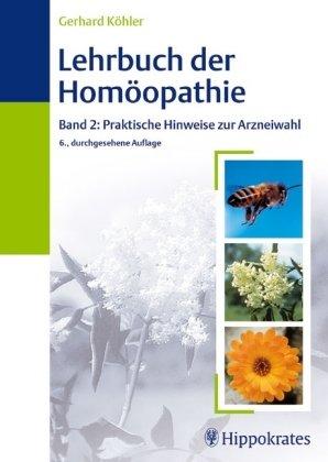 Lehrbuch der Homöopathie 2. Praktische Hinweise zur Arzneiwahl