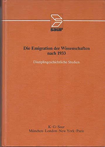 Die Emigration der Wissenschaften nach 1933: disziplingeschichtliche Studien