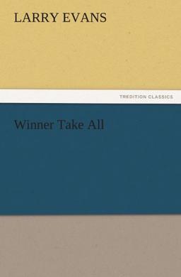 Winner Take All (TREDITION CLASSICS)