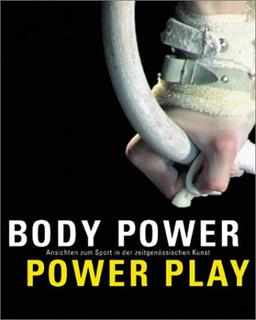 Body Power/Power Play: Views of Sport in Contemporary Art