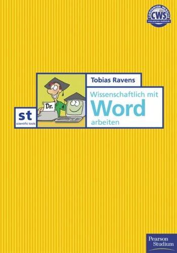 Wissenschaftlich mit Word arbeiten (Pearson Studium - Scientific Tools)