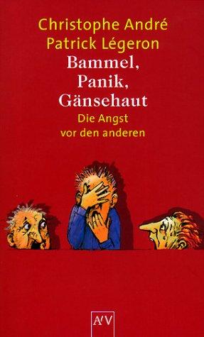 Bammel, Panik, Gänsehaut