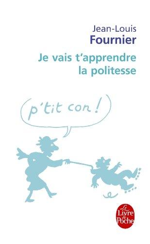 Je vais t'apprendre la politesse... : adultes, ne pas s'abstenir