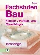 Fachstufen Bau, Fliesen-, Platten- und Mosaikleger, Technologie