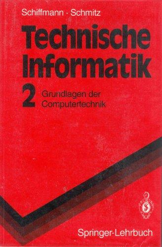 Technische Informatik 2: Grundlagen der Computertechnik (Springer-Lehrbuch)