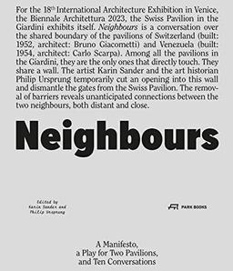 Neighbours : A Manifesto, a Play for Two Pavilions, and Ten Conversations