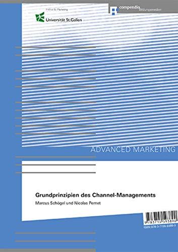 Grundprinzipien des Channel-Managements Principles of Channel Management: Advanced Marketing