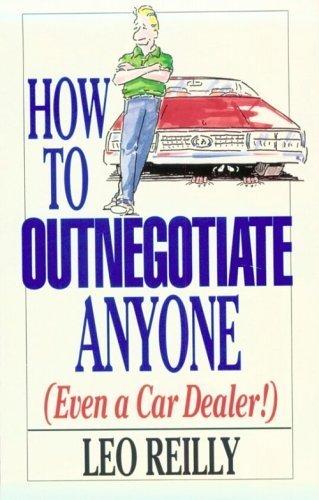 How To Outnegotiate Anyone (Even a Car Dealer!)