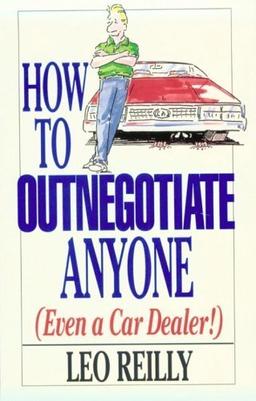 How To Outnegotiate Anyone (Even a Car Dealer!)