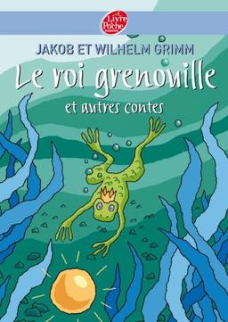 Le roi grenouille : et autres contes