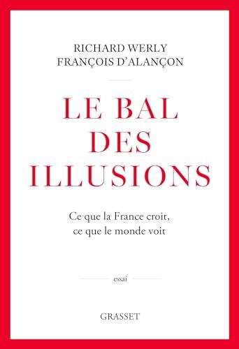 Le bal des illusions : ce que la France croit, ce que le monde voit