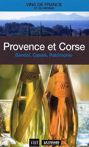 Provence et Corse : Bandol, Cassis, Patrimonio