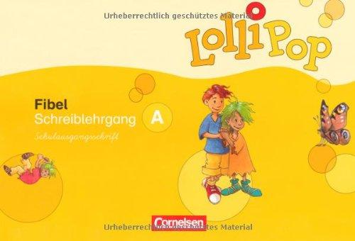 LolliPop Fibel - Aktuelle Ausgabe: Schreiblehrgang A in Schulausgangsschrift