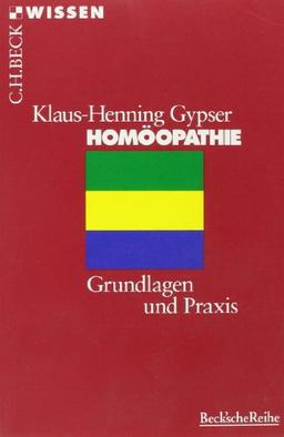 Homöopathie: Grundlagen und Praxis