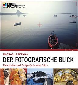 Der fotografische Blick: Komposition und Design (mitp Edition ProfiFoto): Komposition und Design für bessere Fotos