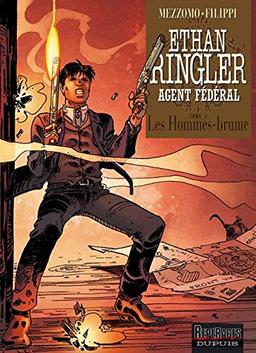 Ethan Ringler, agent fédéral. Vol. 2. Les hommes-brume