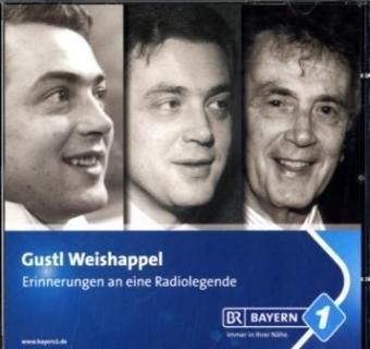 Gustl Weishappel-Erinnerungen An Eine Radiolegende