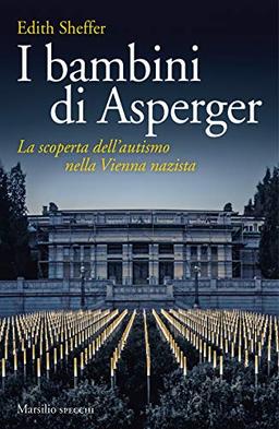 I bambini di Asperger. La scoperta dell'autismo nella Vienna nazista (Gli specchi)