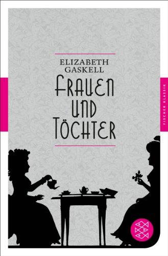 Frauen und Töchter: Eine alltägliche Geschichte<br /> Roman (Fischer Klassik)