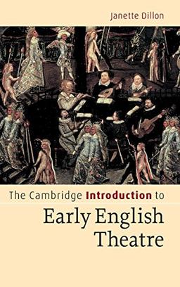 The Cambridge Introduction to Early English Theatre (Cambridge Introductions to Literature)